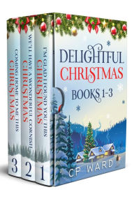 Title: The Delightful Christmas Series Books 1-3 Boxed Set, Author: Cp Ward