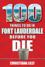 100 Things to Do in Fort Lauderdale Before You Die