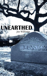 Title: Unearthed, Author: Joe Williams