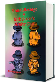 Title: A Fatal Message - Illustrated: Nick Carter's Slender Clew, Author: Nicholas Carter