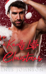 Title: a Knotty Little Christmas: The Complete Kringle Brothers series, Author: Ines Johnson