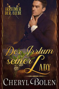 Title: Der Irrtum seiner Lady, Author: Cheryl Bolen