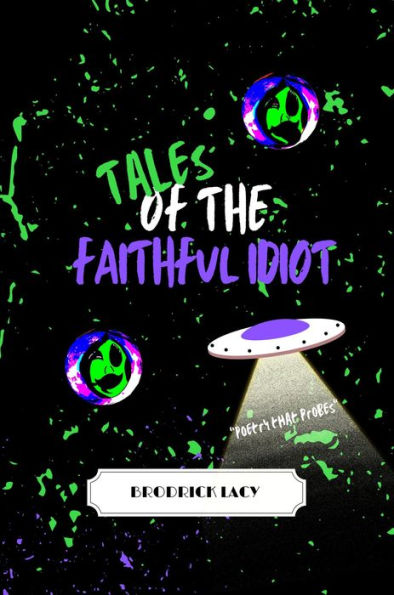 Tales Of The Faithful Idiot