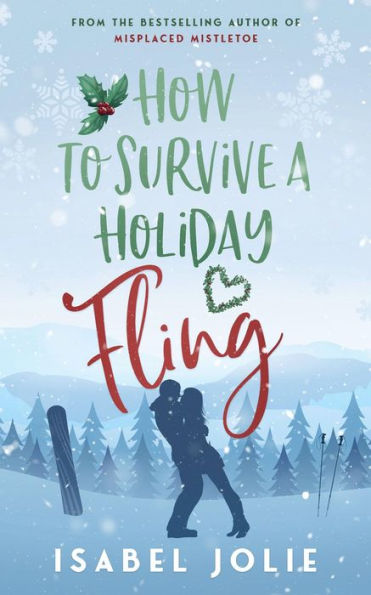 How to Survive a Holiday Fling: A Heart-warming Feel-good Holiday Romance