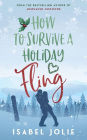 How to Survive a Holiday Fling: A Heart-warming Feel-good Holiday Romance