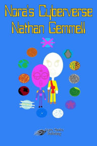 Title: Nora's Cyberverse, Author: Nathan Gemmell