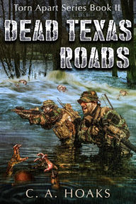 Title: Dead Texas Roads, Author: C. A. Hoaks