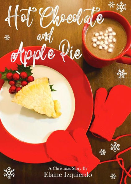 Hot Chocolate & Apple Pie: A Christmas Story