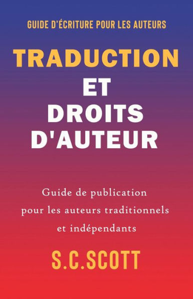 Traduction et droits d'auteur : Guide de publication pour les auteurs traditionnels et indépendants