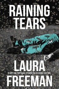 Title: Raining Tears, Author: Laura Freeman