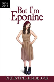 Title: But I'm Eponine, Author: Christine Dzidrums