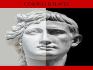 Title: Consuls & Slaves, Author: Benton Walters