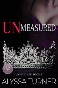 Title: Unmeasured, Author: Alyssa Turner