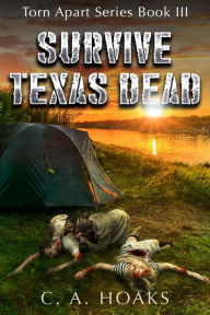 Title: Survive Texas Dead, Author: C. A. Hoaks