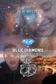 Title: Blue Diamond: The Young Man and the Sea, Author: Bob Bello