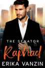 The Senator: Raphael: (A Fake Marriage Billionaire Romance)