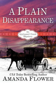 Title: A Plain Disappearance, Author: Amanda Flower