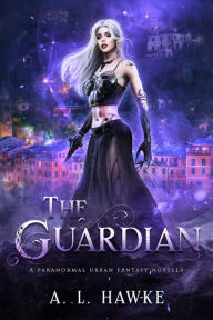 Title: The Guardian, Author: A. L. Hawke