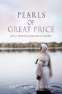 PEARLS OF GREAT PRICE: Advice from One Generation to Another