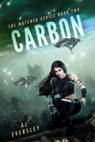 Title: Carbon: Book Two of the Watcher Series, Author: Aj Eversley