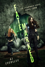 Title: FateMarked: Book Four of the EverMarked Series, Author: Aj Eversley