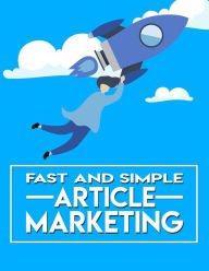 Title: Fast And Simple Article Marketing, Author: Detrait Vivien