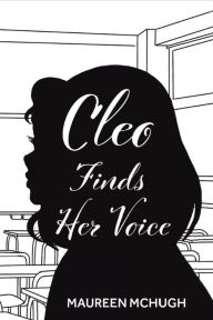 Title: Cleo Finds Her Voice, Author: Maureen McHugh