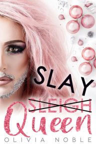 Title: Slay Queen, Author: Olivia Noble