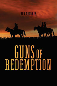 Title: Guns of Redemption, Author: Don DeGraff