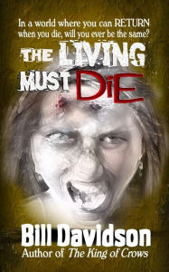 Title: The Living Must Die, Author: Bill Davidson