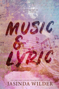 Title: Music & Lyric: A Standalone New Adult Romance, Author: Jasinda Wilder