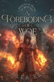 Title: A Foreboding of Woe, Author: Azalea Ellis