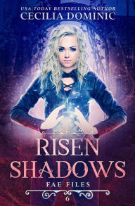 Title: Risen Shadows: An Urban Fantasy Thriller with Heart, Author: Cecilia Dominic