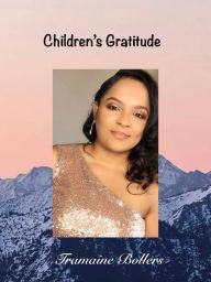 Title: Children's Gratitude, Author: Tramaine Bollers