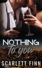 Nothing to You: Frenemies-to-Lovers Billionaire Romance