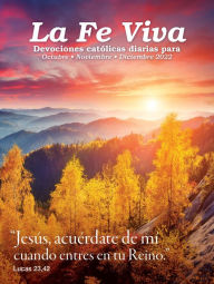 Title: La Fe Viva: Devociones catolica diarias para Octubre, Noviembre, Diciembre 2022, Author: Marina Herrera