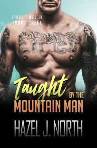Title: Taught by the Mountain Man, Author: Hazel J. North