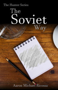 Title: The Soviet Way, Author: Aaron Michael Ricossa