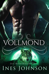 Title: Vollmund: ein paranormaler Wolfswandler-Roman, Author: Ines Johnson