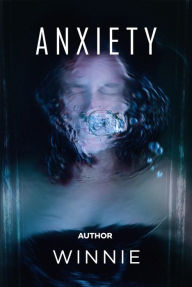 Title: Anxiety, Author: Winnie Werden