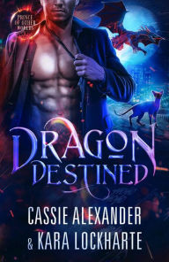 Title: Dragon Destined, Author: Cassie Alexander