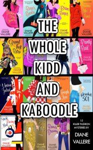 Title: The Whole Kidd & Kaboodle: 12 Samantha Kidd Mysteries, Author: Diane Vallere