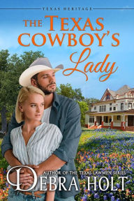 Title: The Texas Cowboy's Lady, Author: Debra Holt