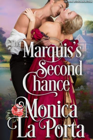 Title: The Marquis's Second Chance: A Regency Novel, Author: Monica La Porta