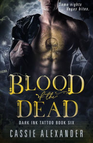 Title: Blood of the Dead: A Steamy Bisexual Vampire Paranormal Romance Novel, Author: Cassie Alexander
