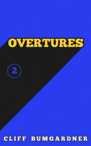 Title: Overtures: Two, Author: Cliff Bumgardner