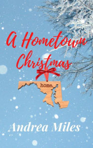 Title: A Hometown Christmas, Author: Andrea Miles