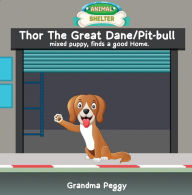 Title: Thor The Great Dane/Pit-bull mixed puppy, finds a good Home., Author: Grandma Peggy