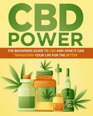 Title: CBD Power: CBD Power is a new powerful guide for readers that are new to CBD and its benefits., Author: Detrait Vivien