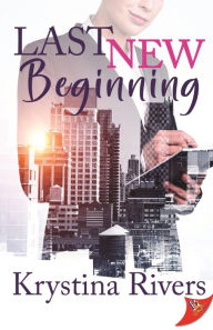 Title: Last New Beginning, Author: Krystina Rivers